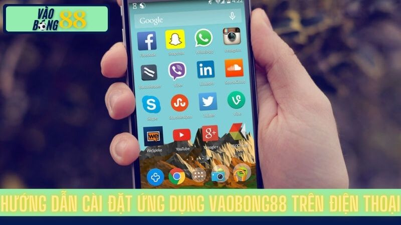 Hướng dẫn cài đặt ứng dụng VaoBong88 trên điện thoại