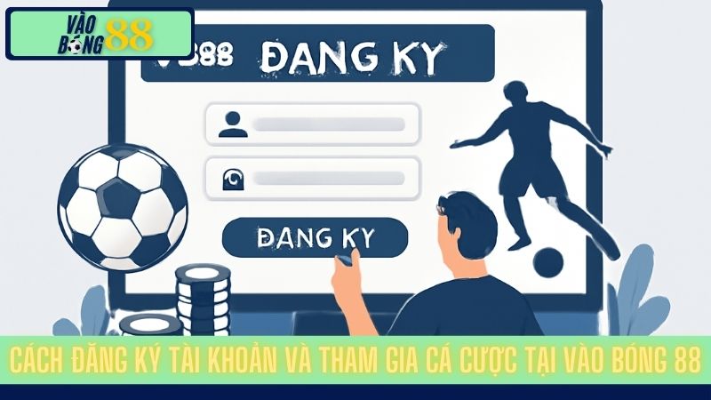 cach dang ky vaobong88