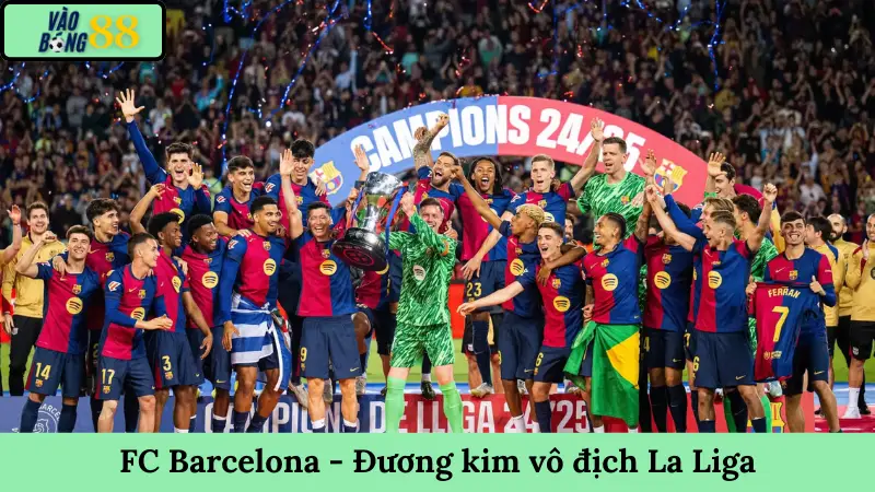 FC Barcelona - Đương kim vô địch La Liga