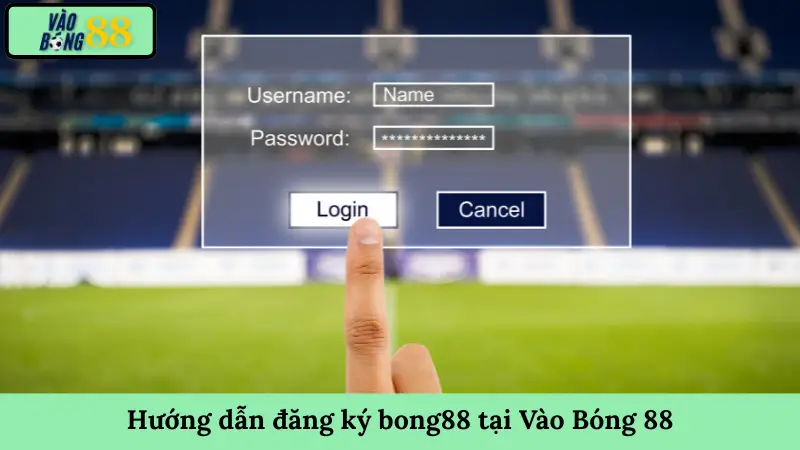 Hướng dẫn đăng ký bong88 tại Vào Bóng 88