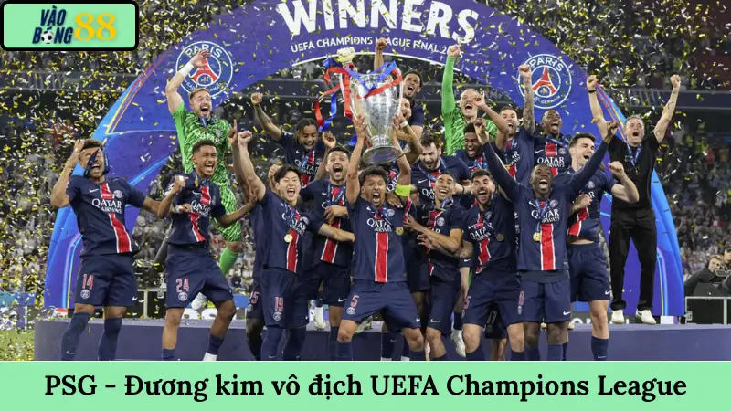 PSG - Đương kim vô địch UEFA Champions League